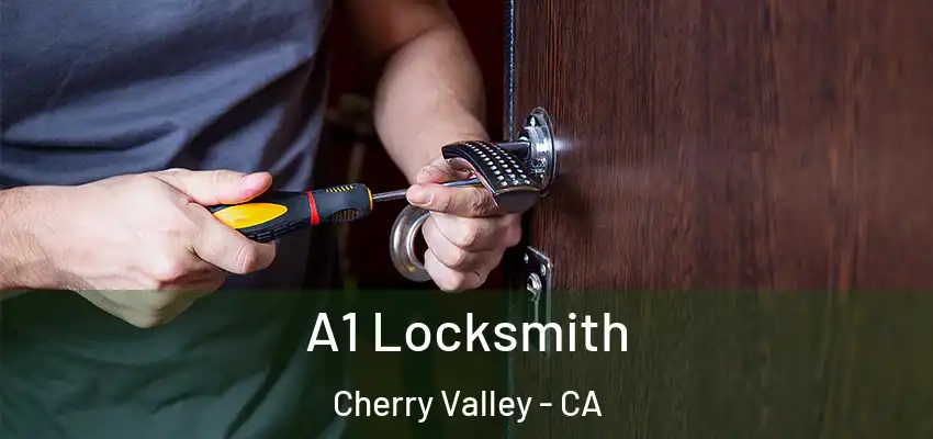  A1 Locksmith Cherry Valley - CA