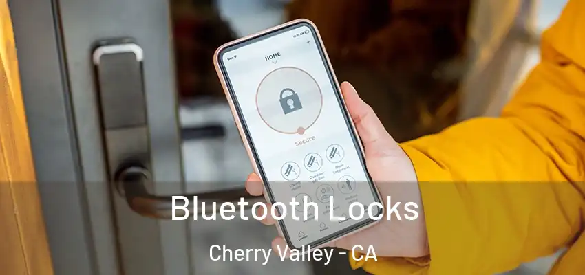  Bluetooth Locks Cherry Valley - CA