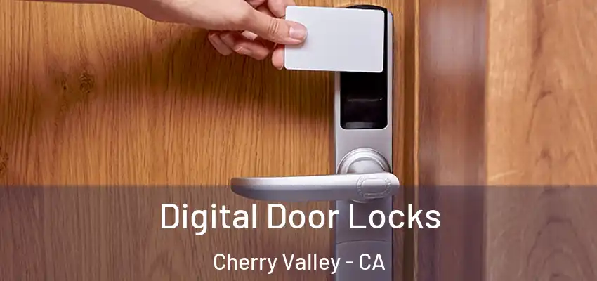  Digital Door Locks Cherry Valley - CA