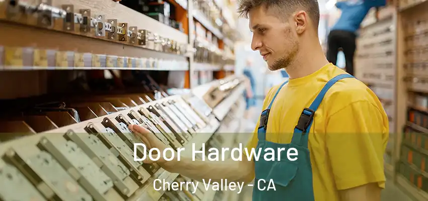  Door Hardware Cherry Valley - CA