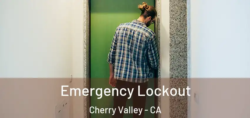 Emergency Lockout Cherry Valley - CA