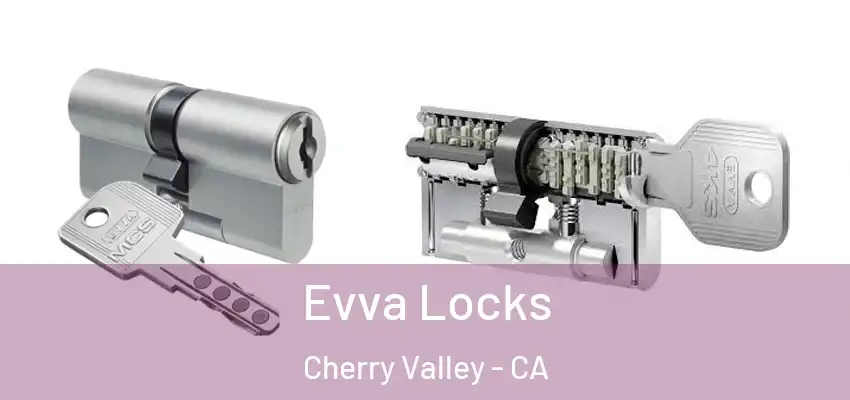  Evva Locks Cherry Valley - CA