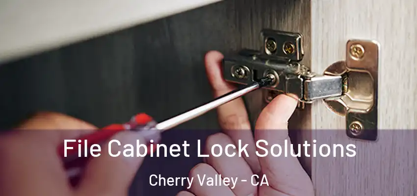  File Cabinet Lock Solutions Cherry Valley - CA