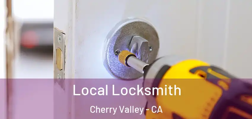  Local Locksmith Cherry Valley - CA