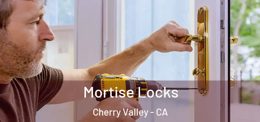  Mortise Locks Cherry Valley - CA