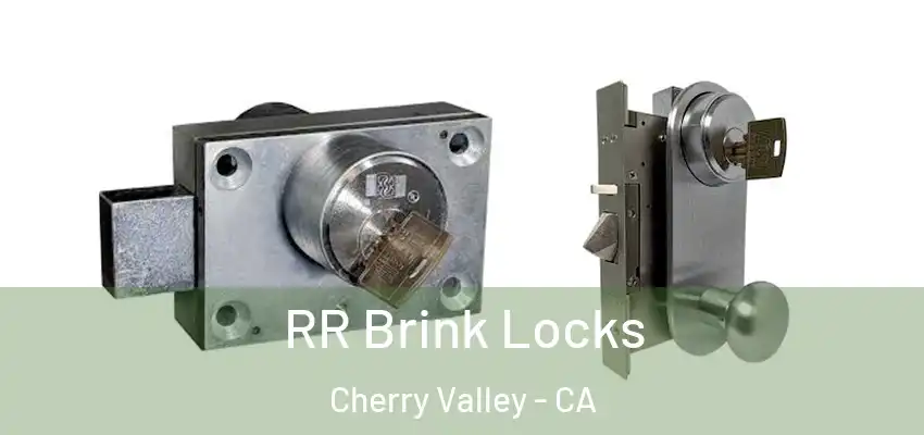  RR Brink Locks Cherry Valley - CA