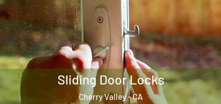 Sliding Door Locks Cherry Valley - CA