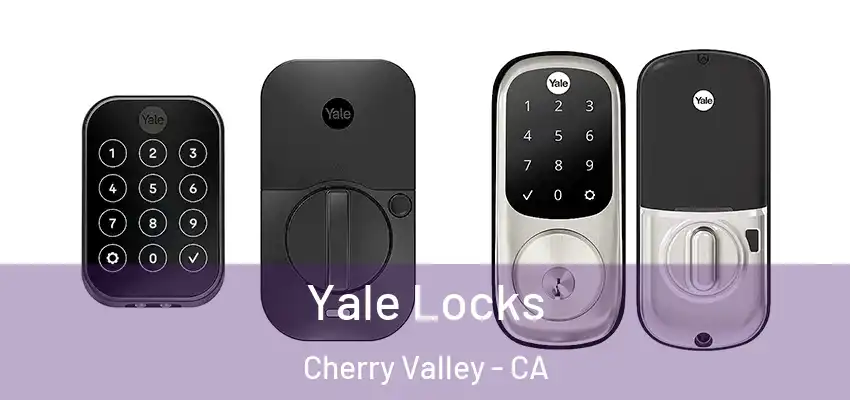  Yale Locks Cherry Valley - CA